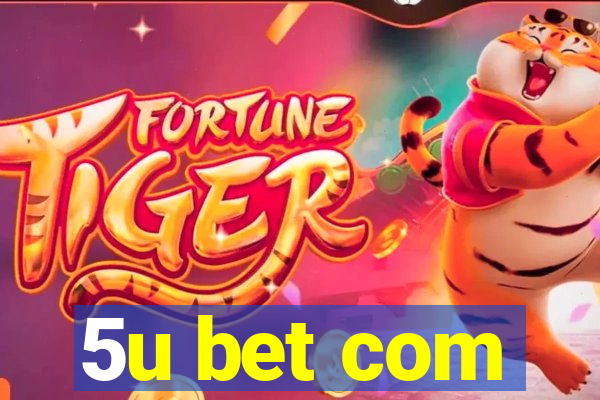 5u bet com